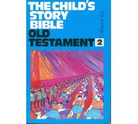 The Child's Story Bible: Old Testament Vol. 2: Samuel to Malachi
