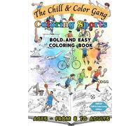 The Chill & Color Cang Coloring Sports: Sports Coloring Book for Adults And KIds | Relaxation and Stress Relief with Bold and Easy images Featuring ... Olympic Games, Motosport, Skiing and more.
