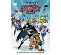 The Chilling Ice Rink Escapade (Batman and Scooby-Doo! Mysteries)