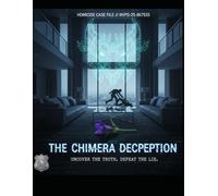 The Chimera Deception - Uncover the Truth. Defeat the Lie: What happened at the mansion - Find the Truth