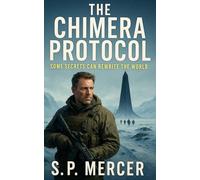 The Chimera Protocol: Some Secrets Can Rewrite the World (Jack Torrance Adventures)