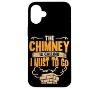The Chimney Is Calling Professional Sweeper Chimney Sweep Case for iPhone 16 Plus
