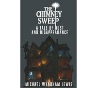 The Chimney Sweep: A tale of dust and disappearance: 1