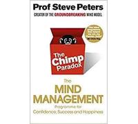 The Chimp Paradox: The Acclaimed Mind Management Programme to Help You Achieve Success, Confidence and Happiness
