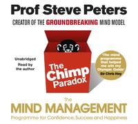 The Chimp Paradox : The Acclaimed Mind Management Programme to Help You Achieve Success, Confidence and Happiness