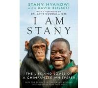 The Chimpanzee Whisperer : A Life of Love and Loss, Compassion and Conservation