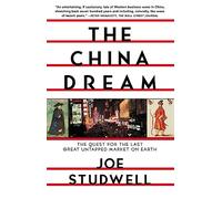 The China Dream: The Quest for the Last Great Untapped Market on Earth