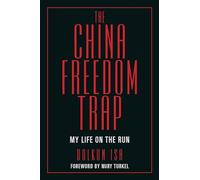 The China Freedom Trap: My Life on the Run