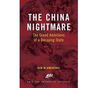 The China Nightmare: The Grand Ambitions of a Decaying State