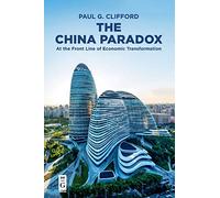 The China Paradox: At the Front Line of Economic Transformation