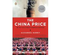 The China Price: The True Cost of Chinese Competitive Advantage