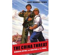 The China Threat: Memories, Myths, and Realities in the 1950s