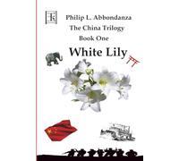 The China Trilogy Book One: White Lily