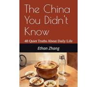 The China You Didn't Know: 48 Quiet Truths About Daily Life
