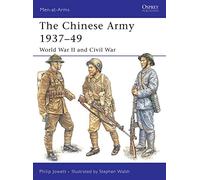 The Chinese Army 1937-49: World War II and Civil War: No.424 (Men-at-Arms)