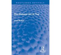 The Chinese Art of Tea (Routledge Revivals)