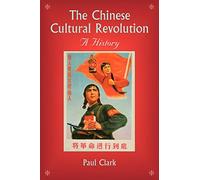 The Chinese Cultural Revolution: A History