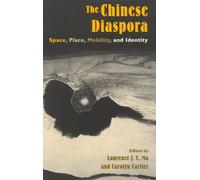 The Chinese Diaspora: Space, Place, Mobility, and Identity (Why of Where)