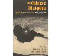 The Chinese Diaspora: Space, Place, Mobility, and Identity (Why of Where)