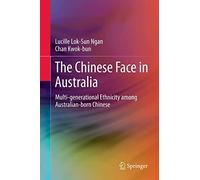 The Chinese Face in Australia: Multi-generational Ethnicity among Australian-born Chinese