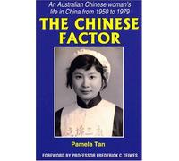 The Chinese Factor: An Australian Chinese Woman's life in China from 1950 to 1979: An Australian Chinese Woman's Life in China from 1950 to 1979