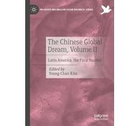 The Chinese Global Dream, Volume II: Latin America, the Final Hurdle? (Palgrave Macmillan Asian Business Series)
