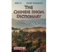 The Chinese Idiom Dictionary: Volume 3