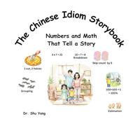 The Chinese Idiom Storybook: Numbers and Math That Tell A Story
