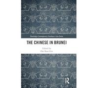The Chinese in Brunei (Routledge Contemporary Southeast Asia Series)