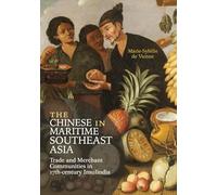 The Chinese in Maritime Southeast Asia : Trade and Merchant Communities in 17th-century Insulindia