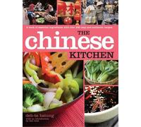 The Chinese Kitchen: A Book of Essential Ingredients with Over 200 Authentic Recipes (Kitchen Series)