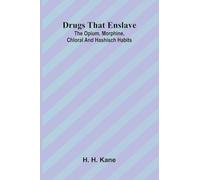 The Chinese lantern A play (Edition1): The opium, morphine, chloral and hashisch habits