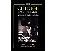 The Chinese Laundryman: A Study of Social Isolation (New York Chinatown History Project)