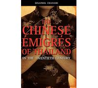 The Chinese Migrs of Thailand in the Twentieth Century