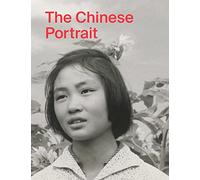The Chinese Portrait: 1860 to the Present - Major Works from the Taikang Collection (China Culture Perspectives)