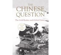 The Chinese Question: The Gold Rushes and Global Politics