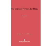 The Chinese Vernacular Story: 94 (Harvard East Asian Series, 94)