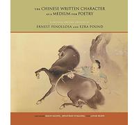 The Chinese Written Character as a Medium for Poetry