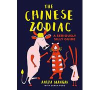 The Chinese Zodiac: A seriously silly guide