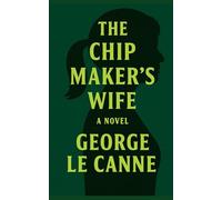 The Chip Maker's Wife (George Le Canne - Phoenix Sleeper Series)