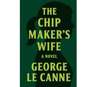 The Chip Maker's Wife (George Le Canne - Phoenix Sleeper Series)