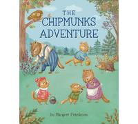 The Chipmunks Adventure: Hector the Collector, Nosy Posy, and Timid Timmy