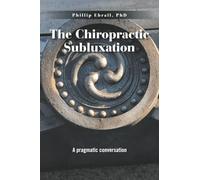 The Chiropractic Subluxation: A pragmatic conversation