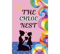 The Chloe Nest: A Mother and Daughter Activity Journal to Spark Heartfelt Conversations, Create Lasting Memories, and Strengthen Your Bond
