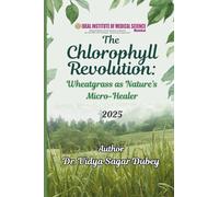 The Chlorophyll Revolution: Wheatgrass as Nature’s Micro-Healer