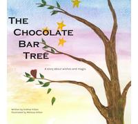 The Chocolate Bar Tree: A story about wishes and magic. (Magical Trees)