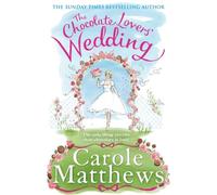 The Chocolate Lovers' Wedding: the feel-good, romantic, fan-favourite series from the Sunday Times bestseller