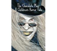 The Chocolate Man: A Children's Horror Tale