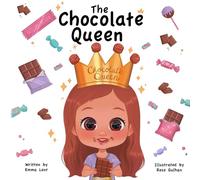 The Chocolate Queen: A Rhyming Princess Book for 1-4-Year-Old Girls