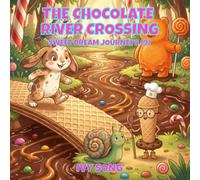 THE CHOCOLATE RIVER CROSSING: SWEET DREAM JOURNEYS (9)